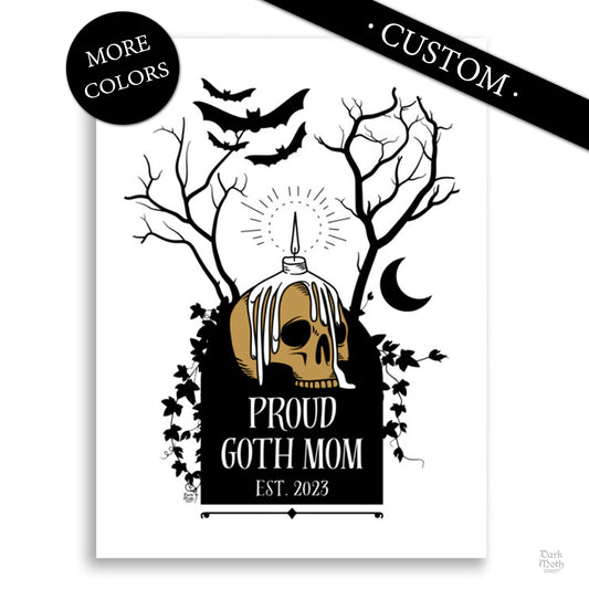 CUSTOM Gothic Art Print (2 sizes) - "PROUD GOTH MOMS & DADS"